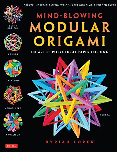 Mind-Blowing Modular Origami: The Art of. 